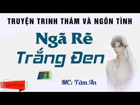 Video Truyện Trinh Thám Và Ngôn Tình - Ngã Rẽ Trắng Đen Phần... - youtube