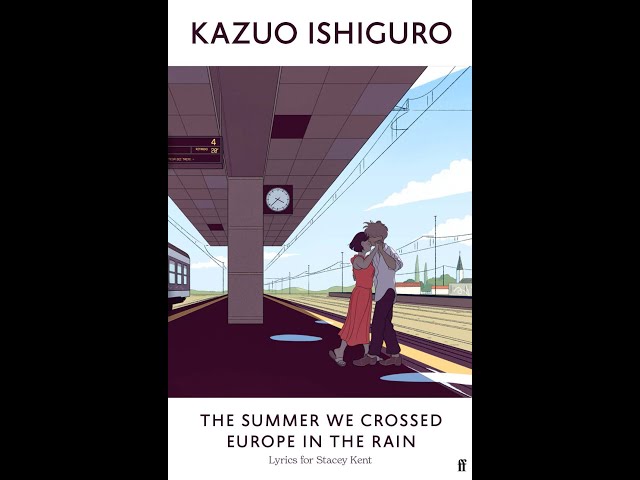 Faber announces The Summer We Crossed Europe In The Rain: Lyrics For Stacey Kent by Kazuo Ishiguro