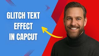 How to Use Glitch Text in CapCut Fast and Easy!