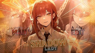 Makima "You Look Lonely, i can fix that👄" - Shadow Lady「Edit/AMV」