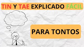 TIN Y TAE EXPLICADO SUPER FACIL CON EJEMPLO -  TIN Y TAE PARA TONTOS
