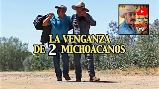 La venganza de 2 michoacanos PELICULA COMPLETA
