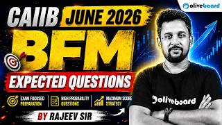 CAIIB BFM Expected Questions | CAIIB June 2026 | CAIIB BFM Marathon | Rajeev Sir | Oliveboard CAIIB