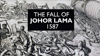 The Fall of Johor Lama, 1587