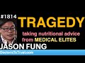 Jason fung  tragedy taking nutritional advice from medical elites