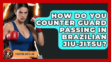 How Do You Counter Guard Passing in Brazilian Jiu-Jitsu? | Fighting Arts Lab