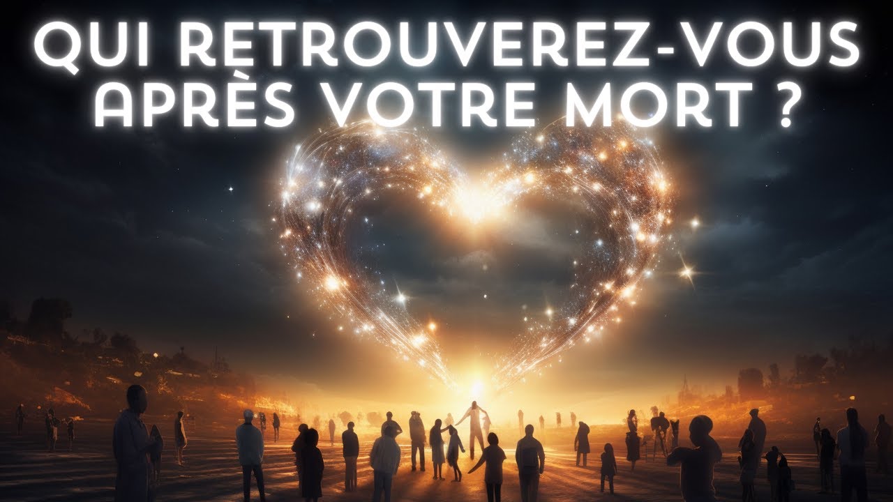 Qui retrouverez-vous après votre mort ?
