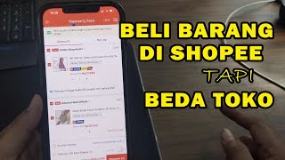 PENJELASAN: BELI BARANG DI SHOPEE TAPI DI TOKO YANG BERBEDA