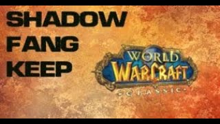 WOW classic: Shadow Fang Keep guild run
