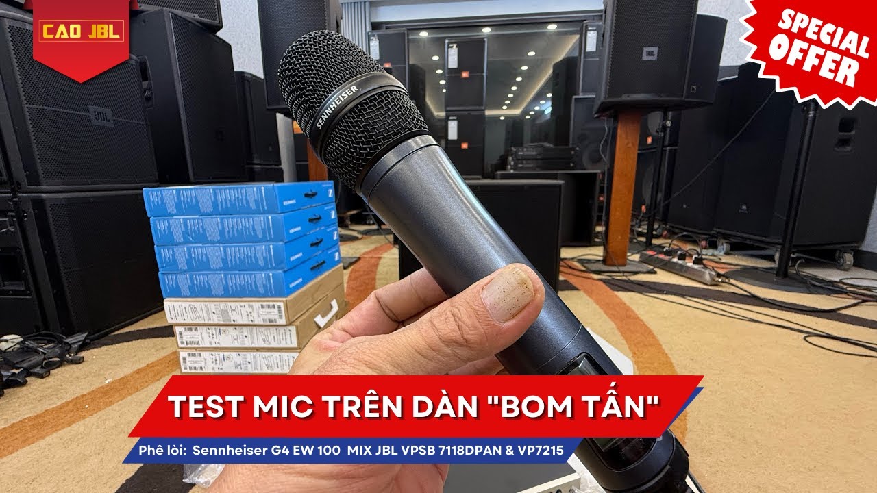 Phê lòi: Test Mic Sennheiser G4ew100 trên dàn "Bom tấn" JBL VPSB 7118DPAN & VP7215