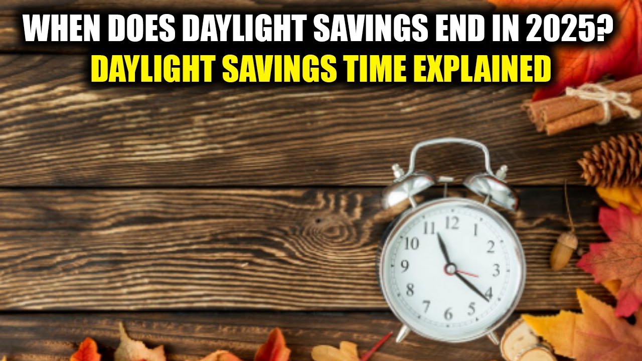 Когда закончится летнее время в 2025 году? | Объяснение летнего времени | Newsdrift