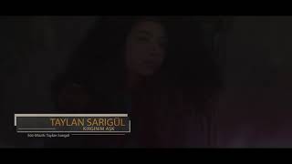 Taylan Sarıgül - Kırgınım Aşk