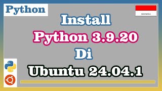 Install Python 3.9.20 di Ubuntu 24.04.1