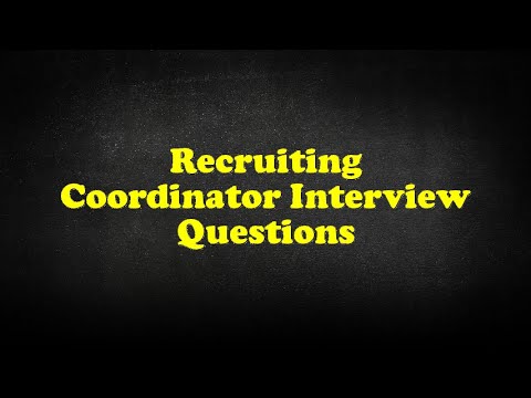 recruiting coordinator interview questions youtube recruiting coordinator interview questions