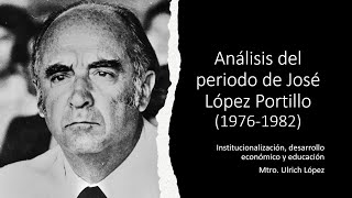 Jos Lpez Portillo Anlisis Del Periodo De 19761982
