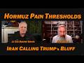 Hormuz Pain Thresholds, IRAN Calls Trump's Bluff /Jim Jatras &amp; Lt Col Daniel Davis
