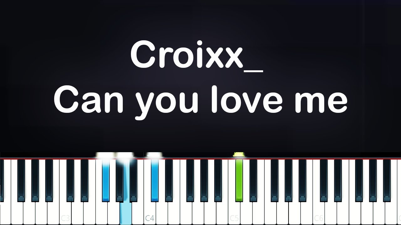 Croixx_ - Can you love me (Piano Tutorial) - YouTube