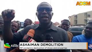 Ashaiman Demolition: MP condemns destruction of shops and properties (21-05-26)