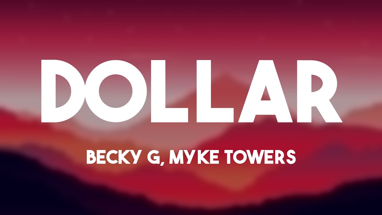 DOLLAR Becky G, Myke Towers {Lyrics Video} 🫦 YouTube