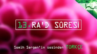 13 - Ra'd Sûresi - Kur'ân-ı Kerîm Çözümü - Ahmed Hulusi