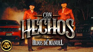 Los Hijos de Manuel - Con Hechos (Video Musical)