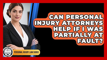 Can Personal Injury Attorneys Help If I Was Partially at Fault? - Personal Injury Law Gurus