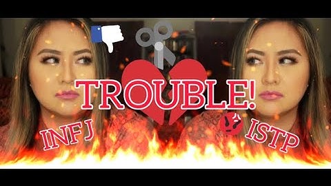 INFJ-ISTP RELATIONSHIPS: Troubles INFJs and ISTPs Will Have Together part 1