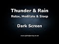 Thunder &amp; Rain For Sleep Dark Screen