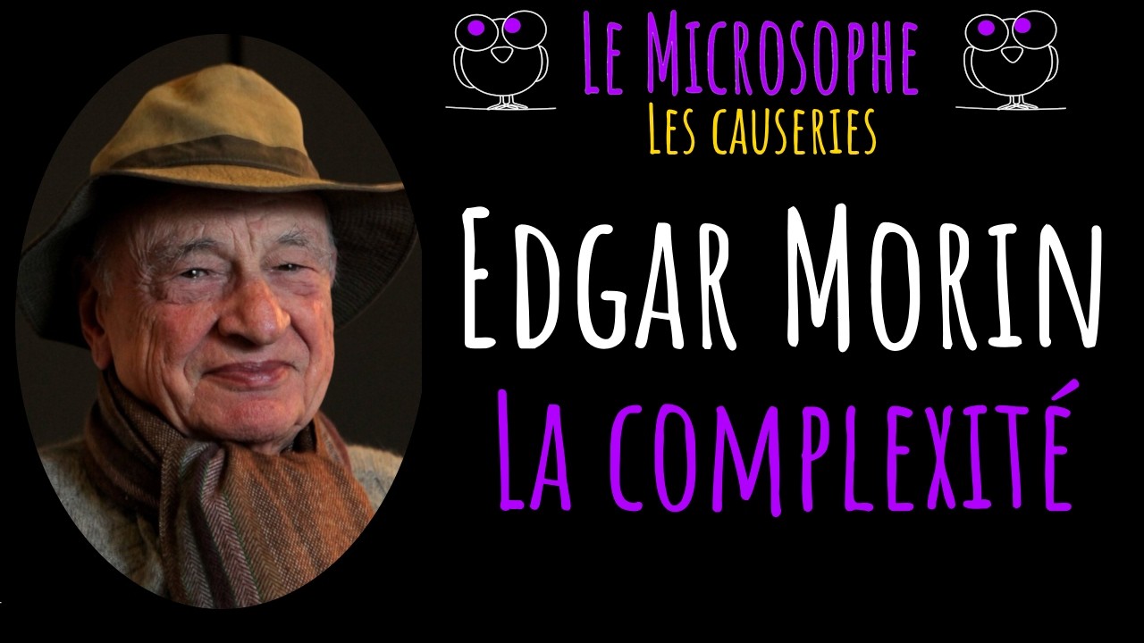 Les causeries du Microsophe - Edgar Morin