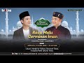 LIVE‼️ MINGGU 24 MEI 2026, 12.30 WIB - Ust.Deban, Ust.Arian Faqih, "RASA MALU CERMINAN IMAN"