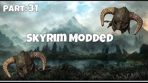 Skyrim Modded Playthrough - Part  31 "Pride of Tel Vos"