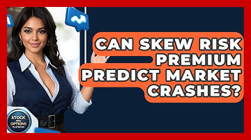 Can Skew Risk Premium Predict Market Crashes? - Stock and Options Playbook