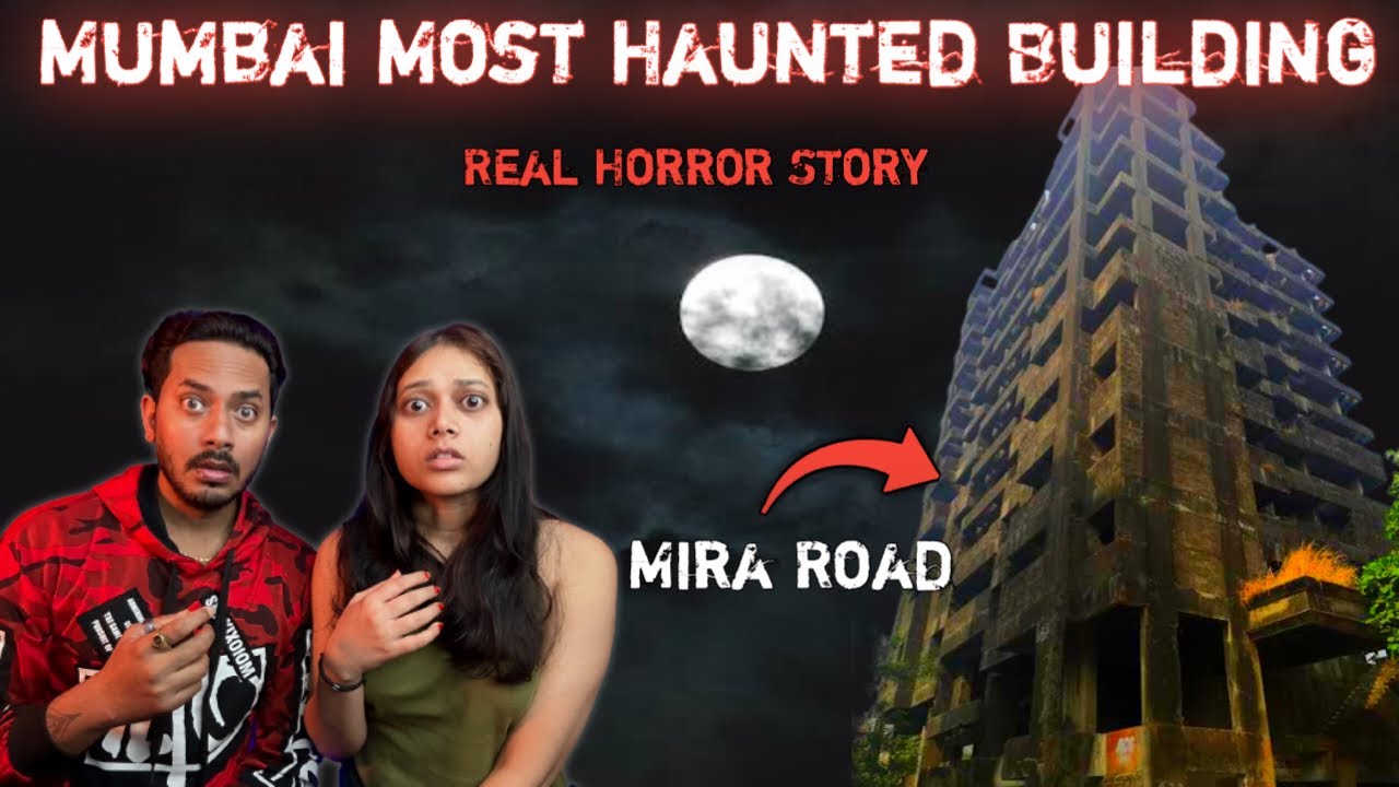 Mumbai Mira Road Haunted Building Real Horror Story Bloody Vibes mumbai-mira-road-haunted-building-real-horror-story-bloody-vibes