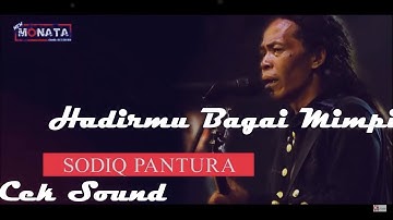CHECK SOUND NEW MONATA CAK SODIQ PANTURA HADIRMU BAGAI MIMPI
