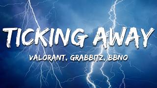 Valorant, Grabbitz, Bbno$ - Ticking Away 