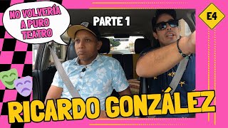 Ricardo González No Volvería A Puro Teatro El Vueltaso E4 Parte 1 Carpool