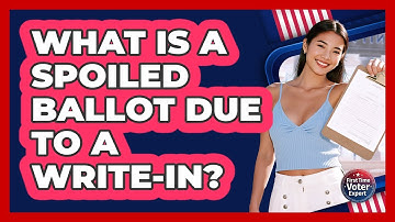 What Is A Spoiled Ballot Due To A Write-in? - First Time Voter Expert