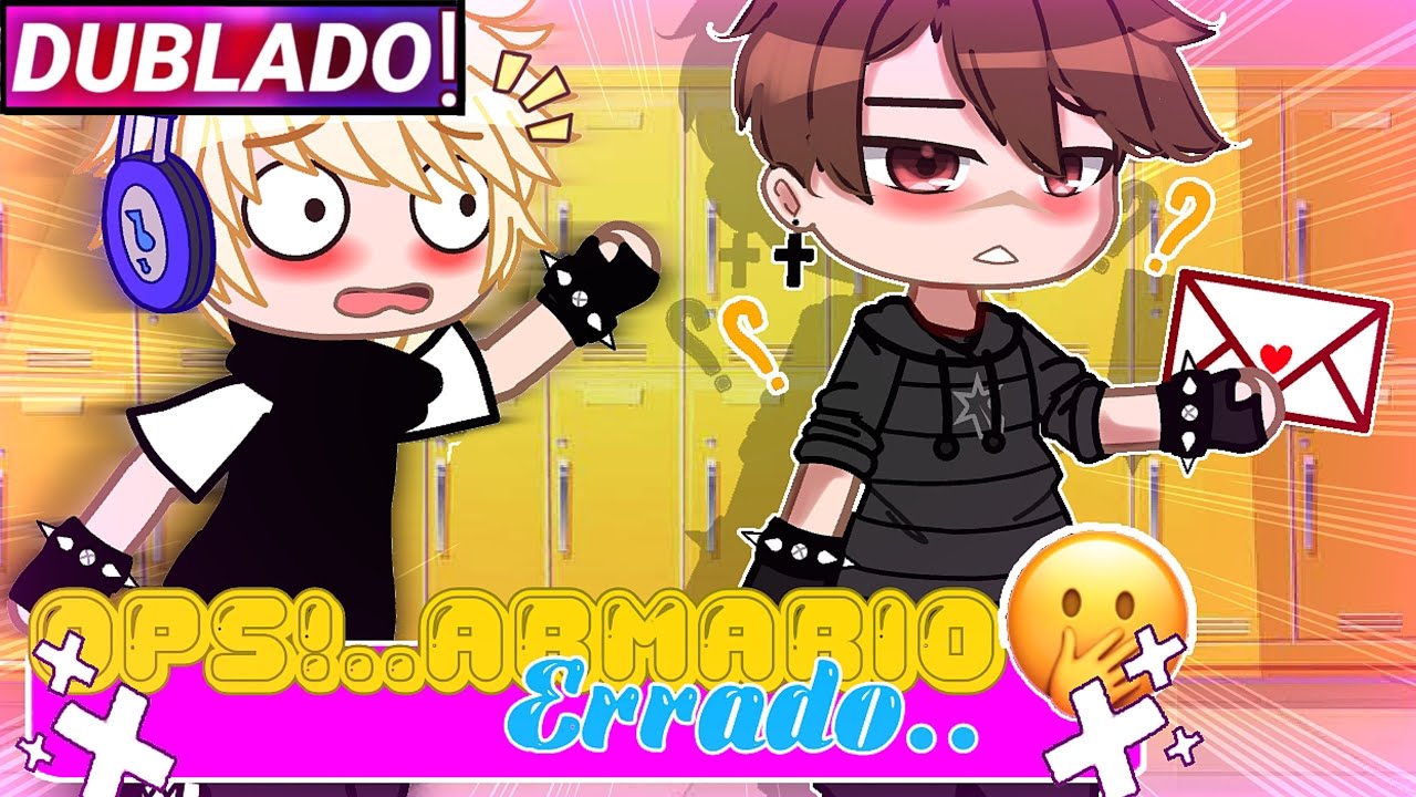 || Ops! Armário Errado || Gacha Club Yaoi/Bl Mini-Filme [Dublado]