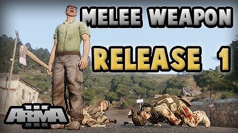 Melee Weapon Release 1 | ArmA 3