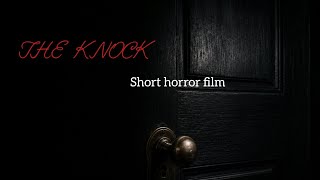 'THE KNOCK' | SHORT HORROR FILM|  TRAILER|