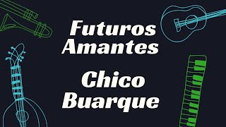 FUTUROS AMANTES - CHICO BUARQUE    KARAOKÊ