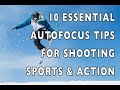 10 Essential Autofocus Tips for Shooting Sports & Fast Action