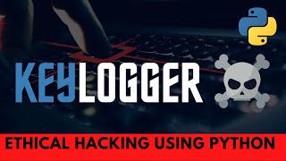 How to make a Keylogger in Python | Ethical hacking with Python | Python tutorial | Codex Python