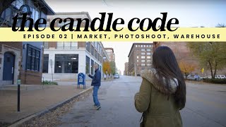 The Candle Code EP02 | Market, Photoshoot, Warehouse