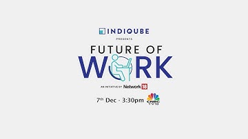 Curtain Raiser: Future of Work | IndiQube