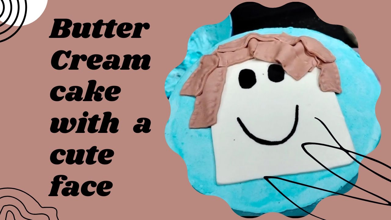 Butter cream Cake with A cute face 💕