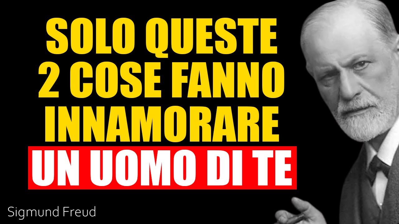 Gli uomini si innamorano di te solo per questi due motivi | Sigmund Freud