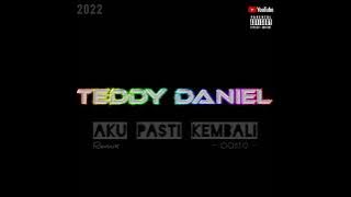 AKU PASTI KEMBALI 2022_PASTO @DJTeddyDanielOfficialremix