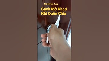 Cách mở khóa khi không có chìa ! Có thế bạn chưa biết