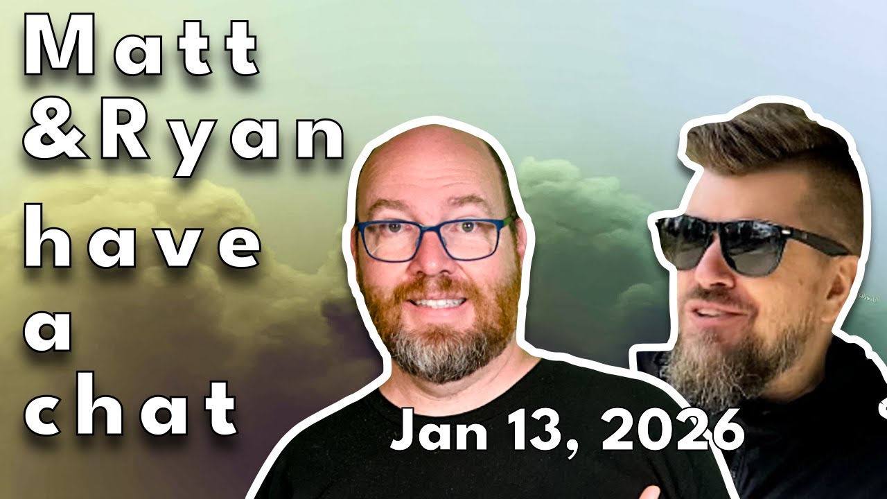 Matt and Ryan have a chat on January 13, 2026
